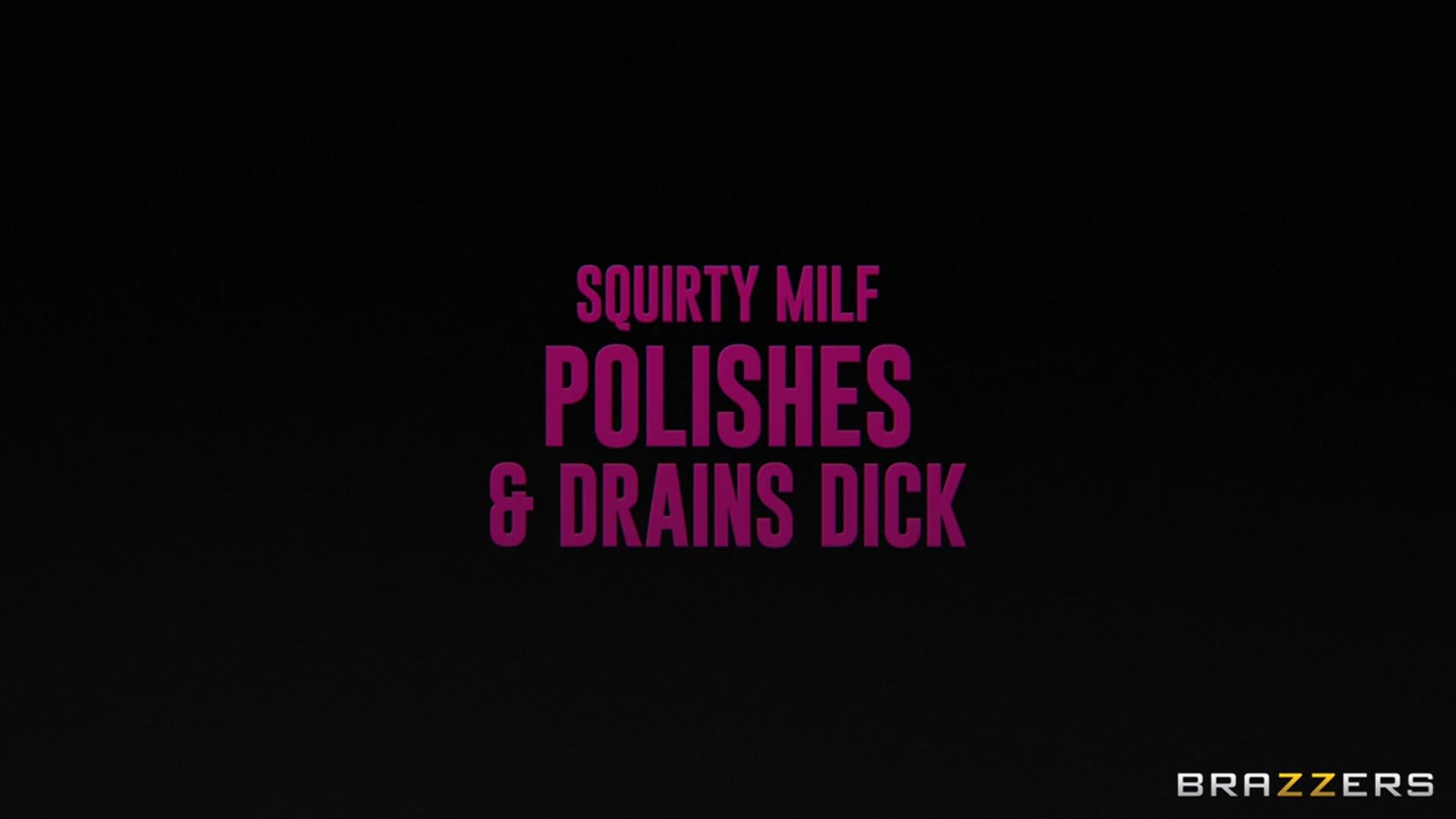 Squirty MILF Polishes & Drains Dick
