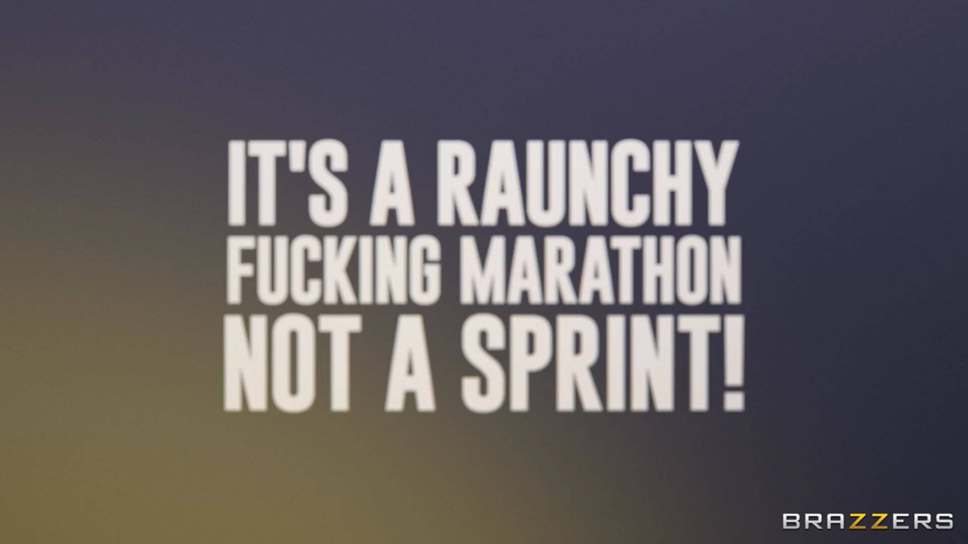 It's A Raunchy Fucking Marathon - Not A Sprint!