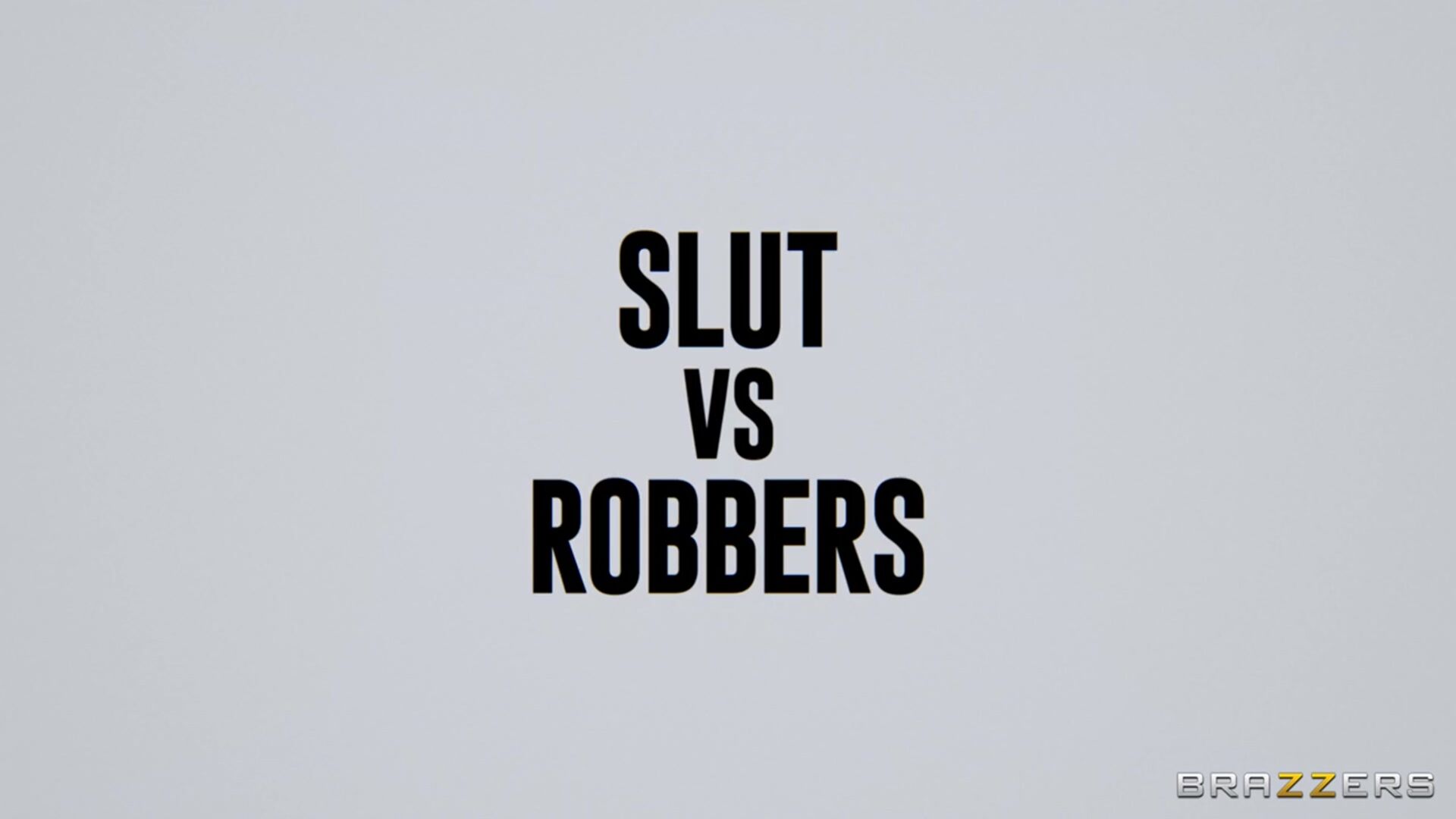 Slut Vs Robbers