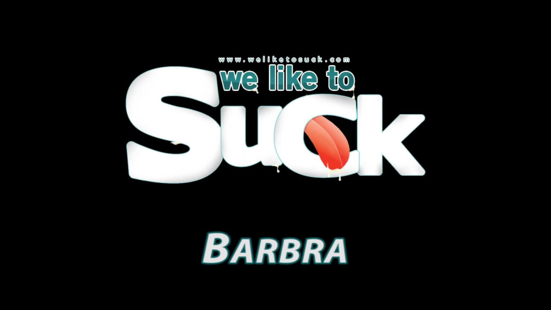 WeLikeToSuck: Barbra
