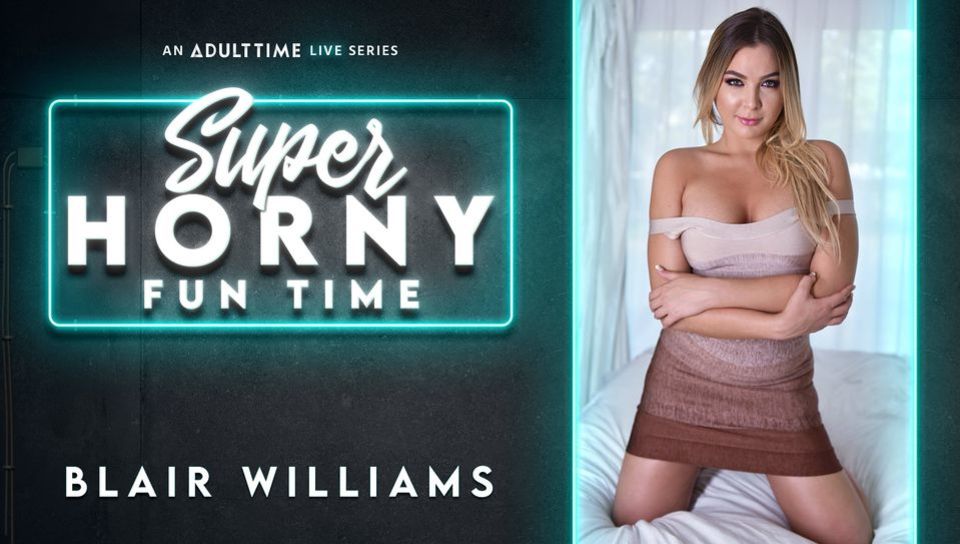Blair Williams - Super Horny Fun Time
