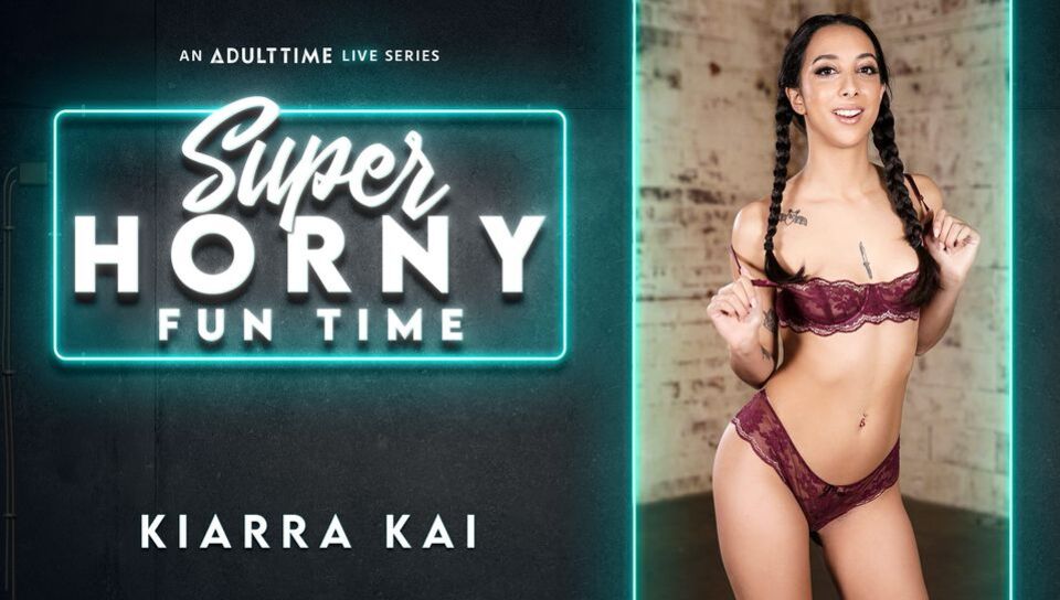 Kiarra Kai - Super Horny Fun Time