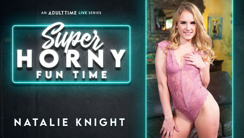 Natalie Knight - Super Horny Fun Time
