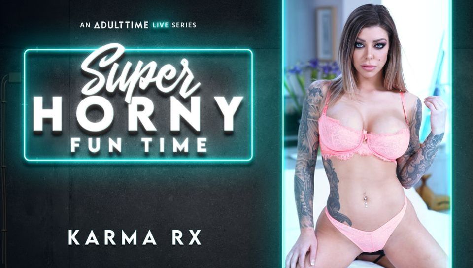 Karma RX - Super Horny Fun Time