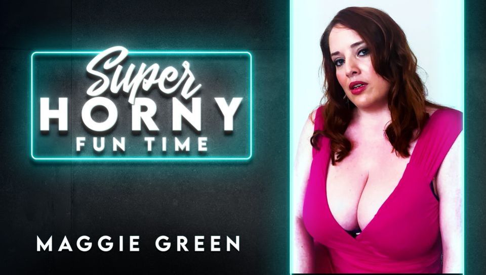 Maggie Green - Super Horny Fun Time