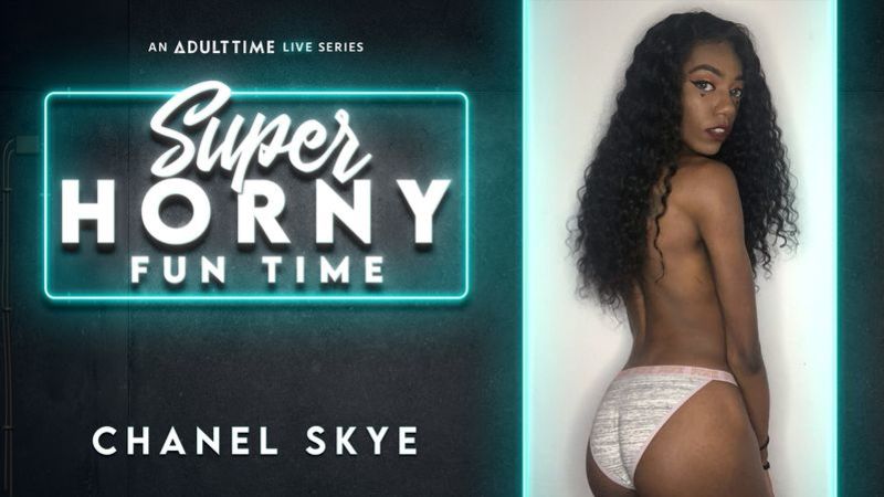 Chanel Skye - Super Horny Fun Time