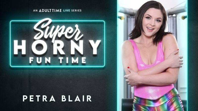 Petra Blair - Super Horny Fun Time