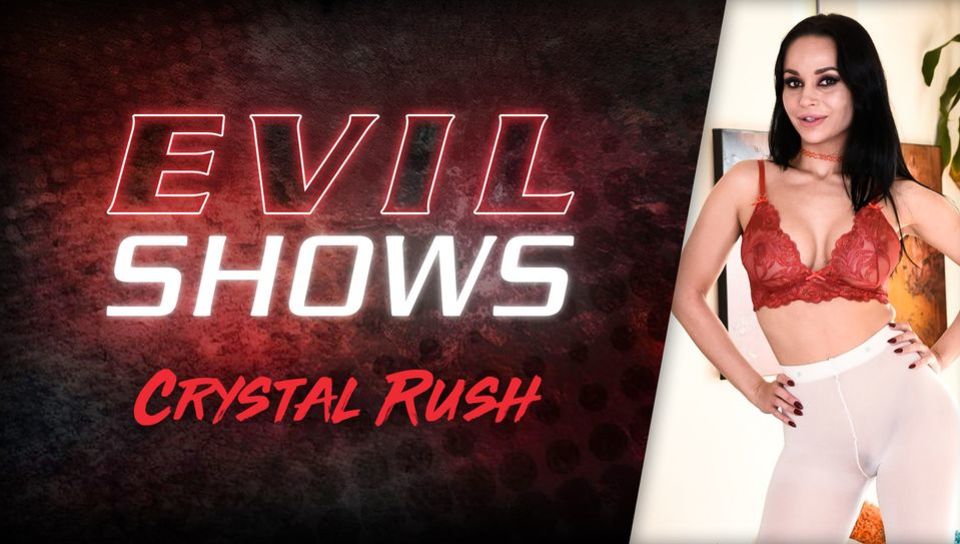 Evil Shows - Crystal Rush