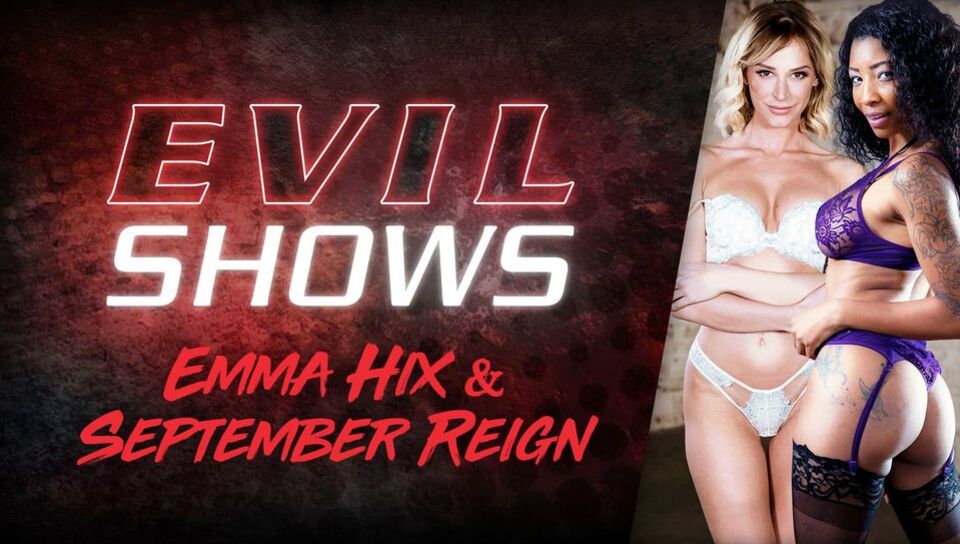 Evil Shows - Emma Hix & September Reign