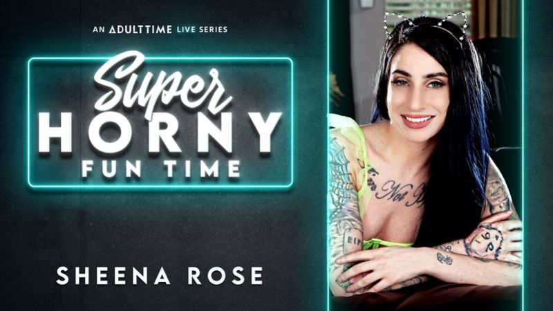 Sheena Rose - Super Horny Fun Time