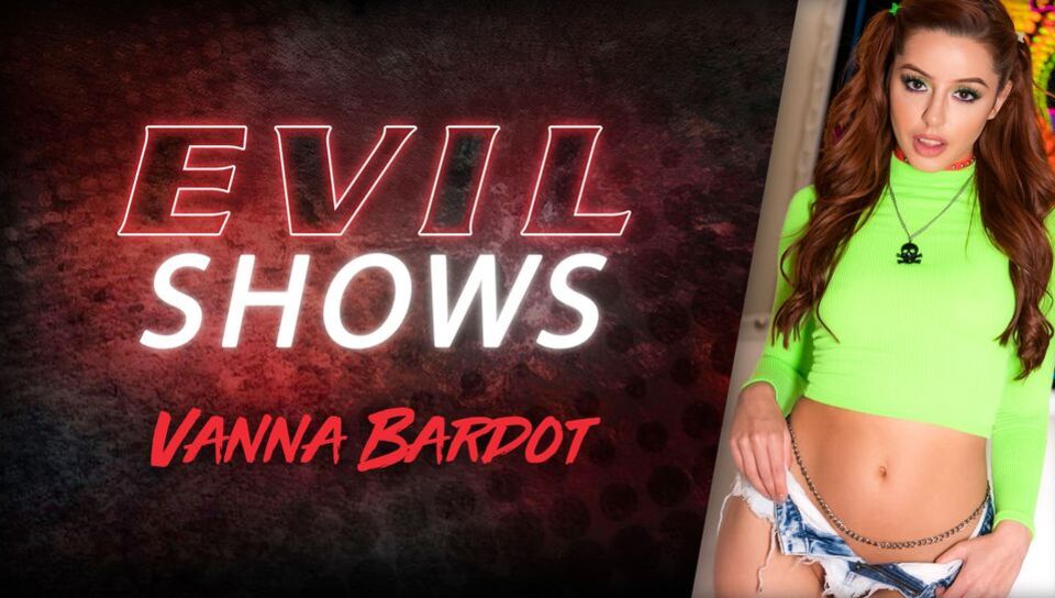 Evil Shows - Vanna Bardot