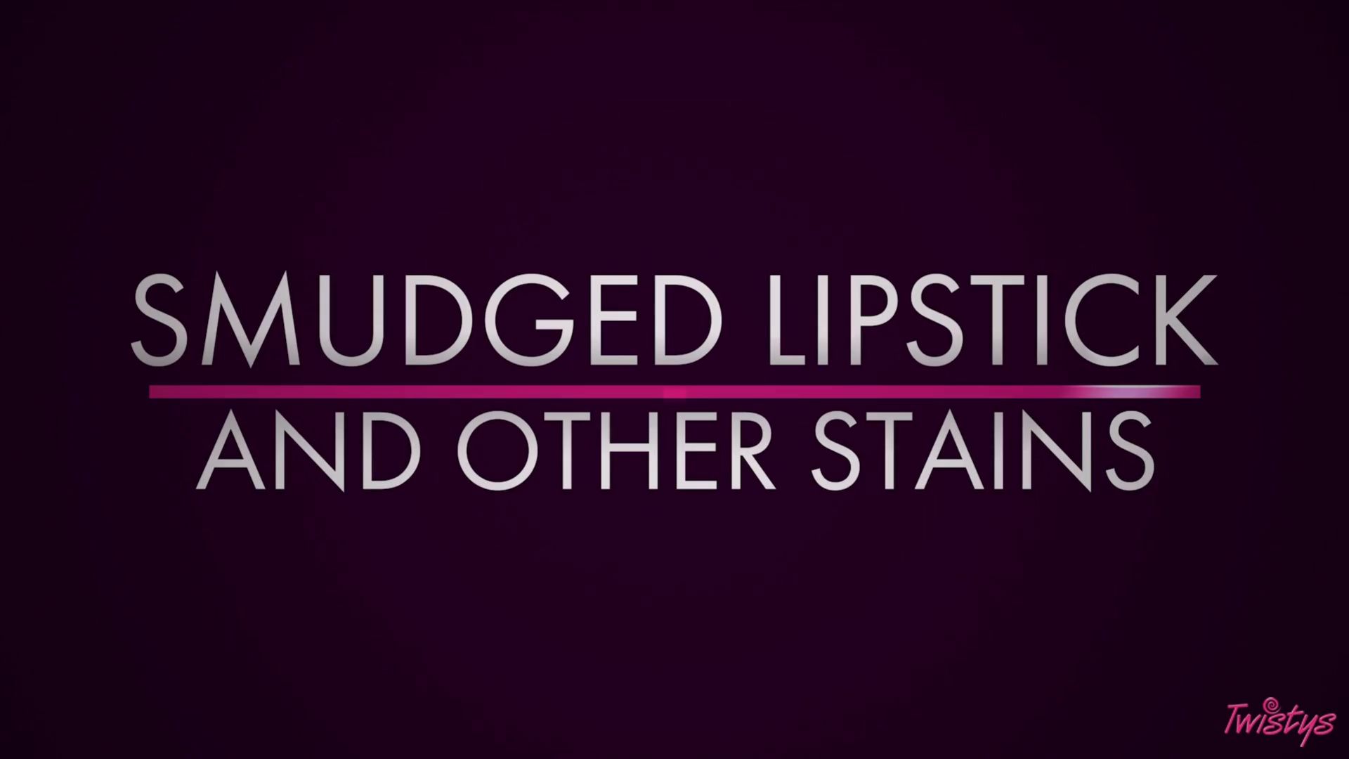Smudged Lipstick And Other Stains