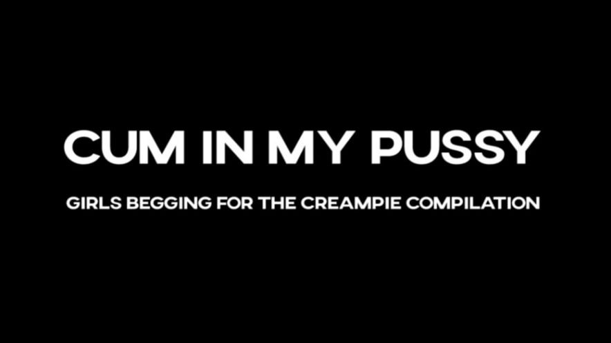 CUM IN MY PUSSY COMPILATION