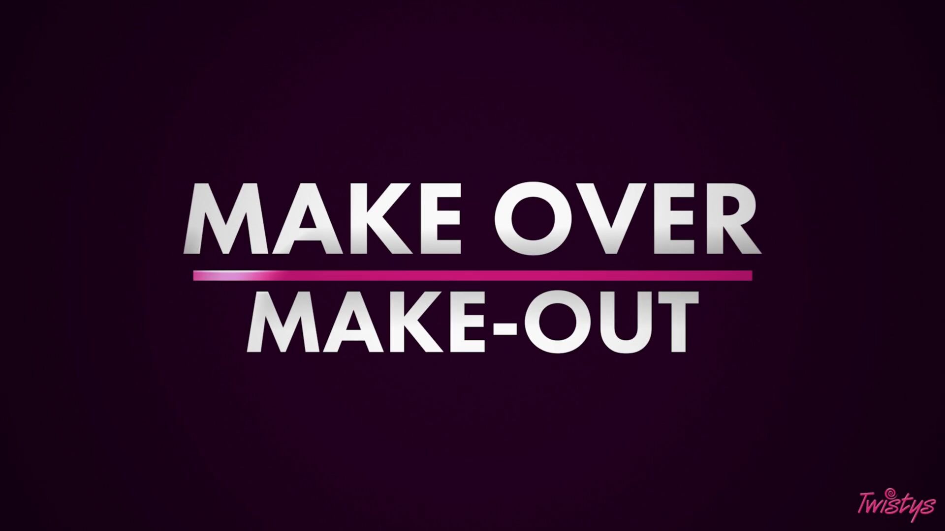 Makeover Make-Out
