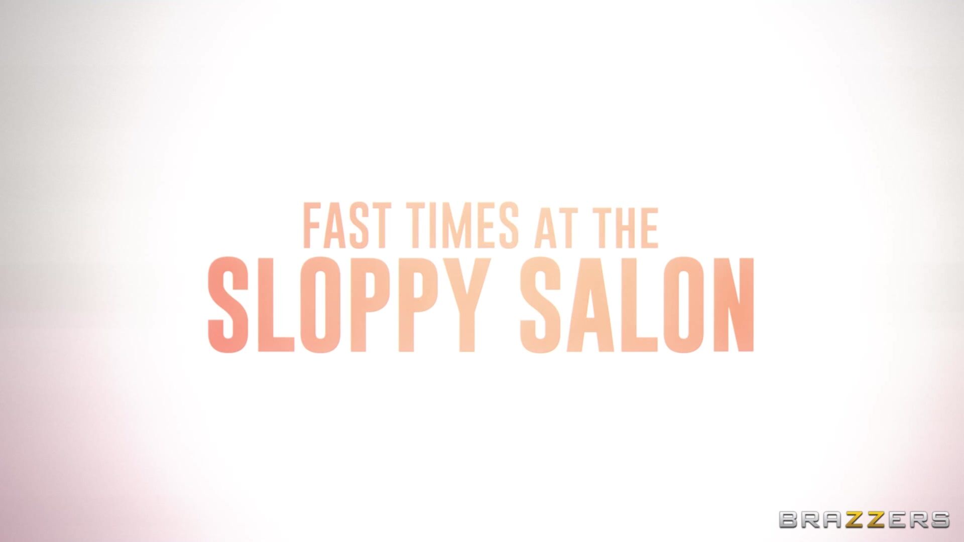 Fast Times At The Sloppy Salon