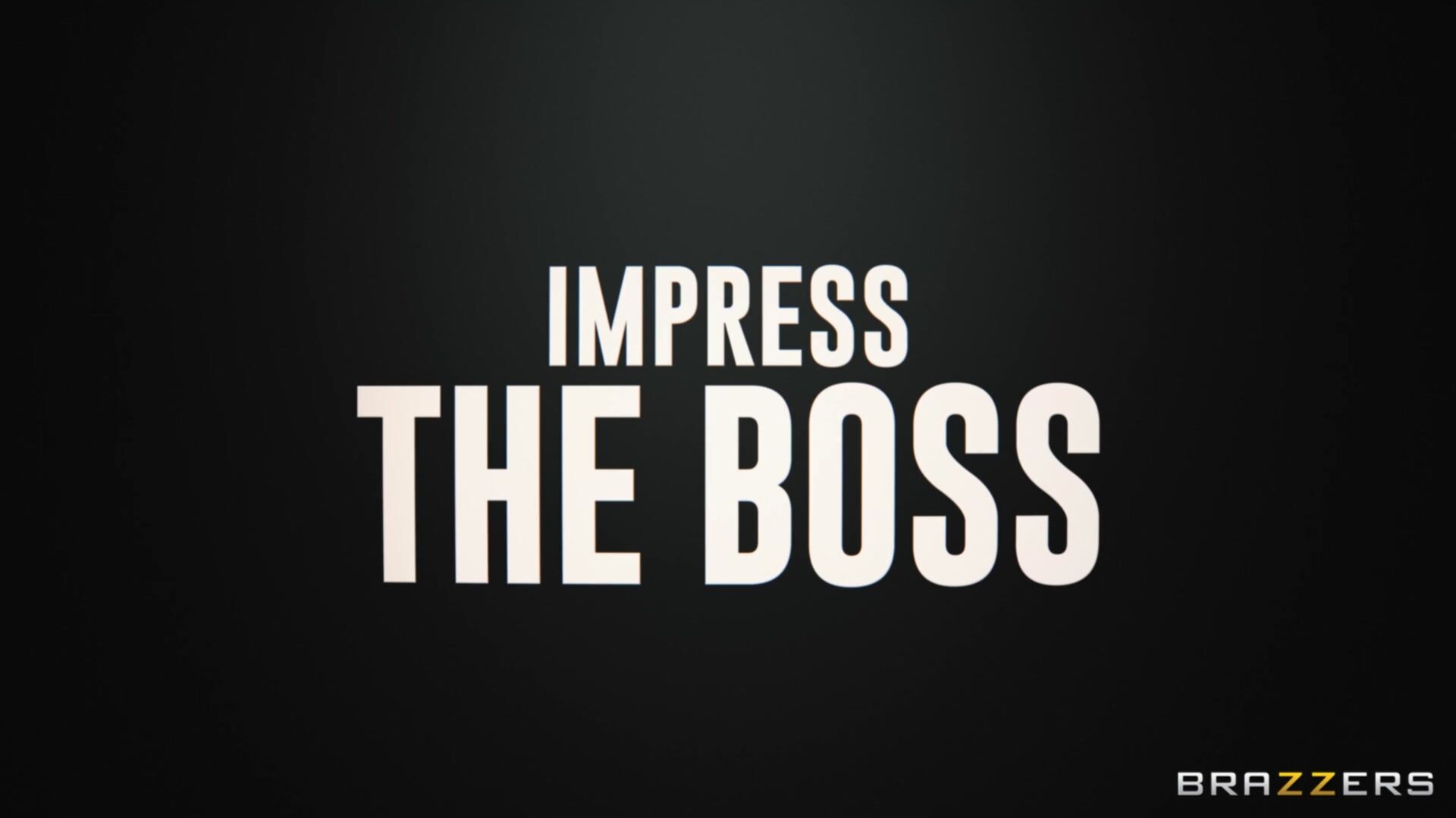 Impress The Boss